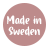 Made in Sweden - Svensktillverkad